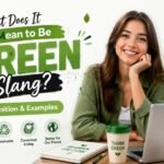 What Does It Mean to Be Green Slang Definition & Examples