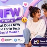 NFW Meaning_ What Does NFW Stand For in Texts & Social Media