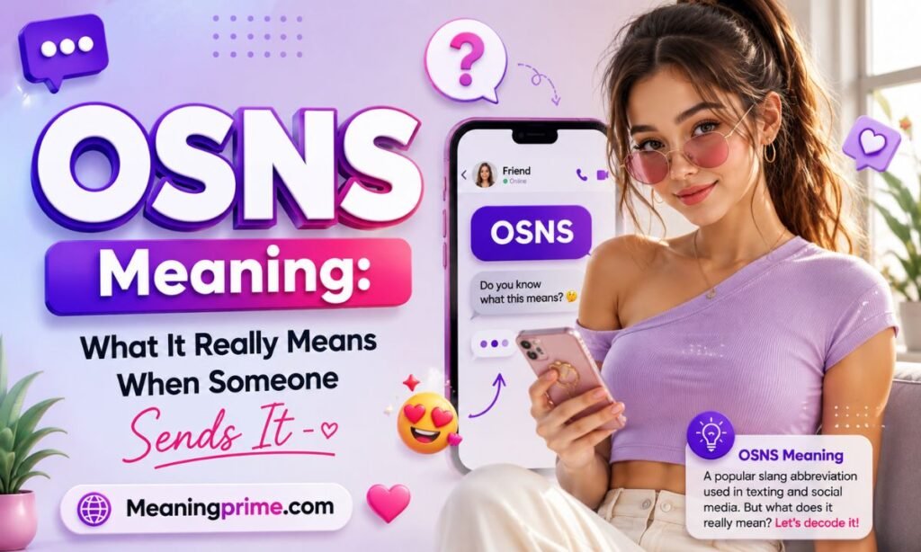 OSNS Meaning_ What It Really Means When Someone Sends It