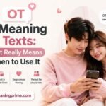 OT Meaning in Texts_ What It Really Means & When to Use It