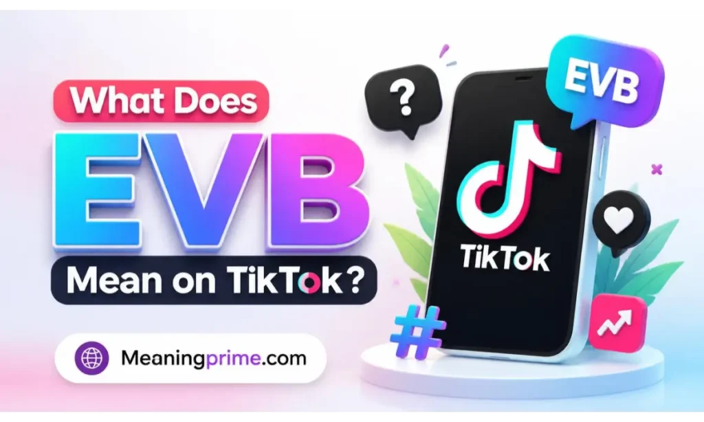 What Does EVB Mean on TikTok