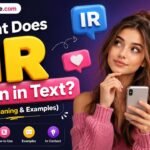 What Does IR Mean in Text