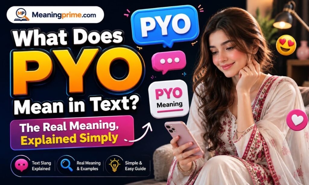 What Does PYO Mean in Text_ The Real Meaning, Explained Simply