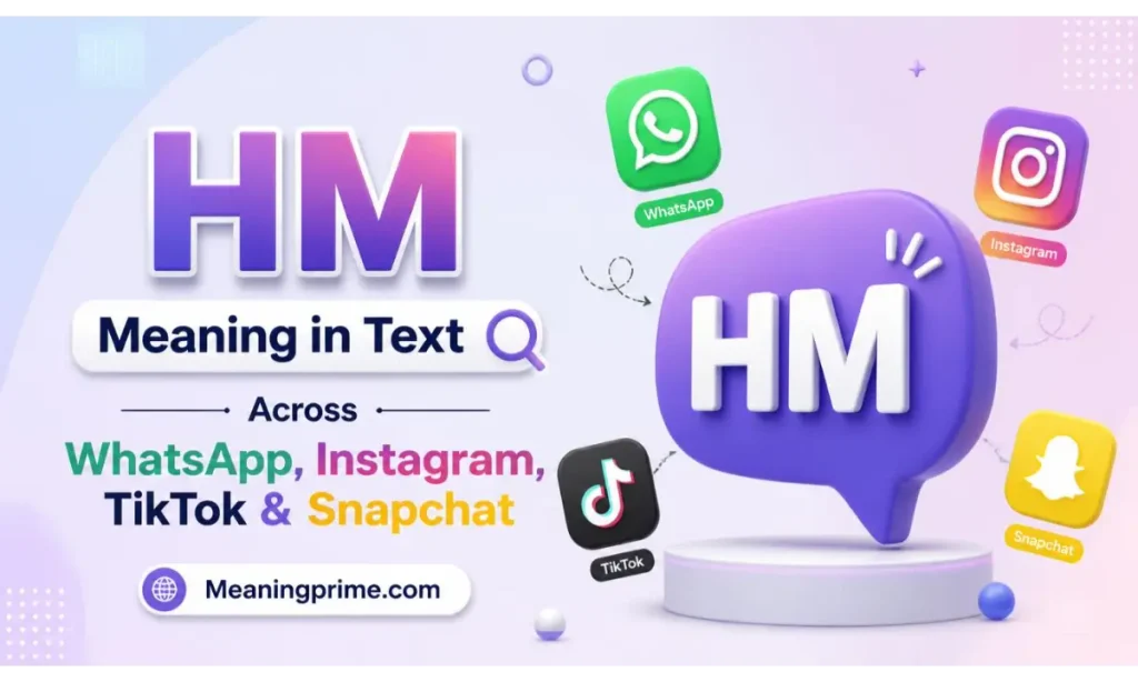 HM Meaning in Text Across WhatsApp, Instagram, TikTok & Snapchat
