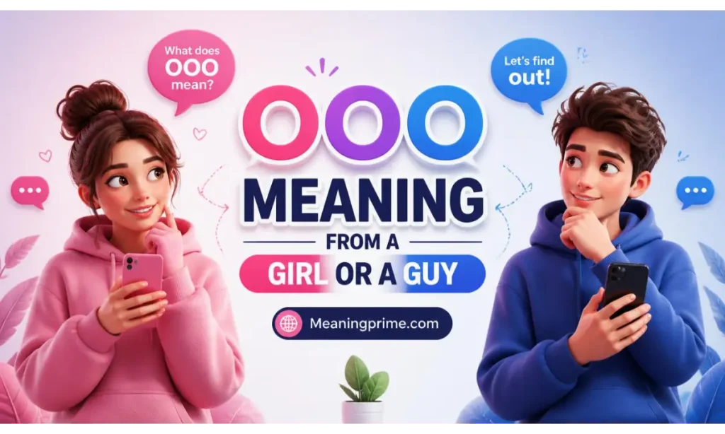 OOO Meaning from a Girl or a Guy