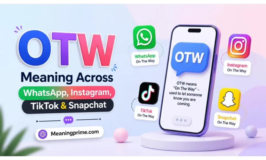 OTW Meaning Across WhatsApp, Instagram, TikTok & Snapchat