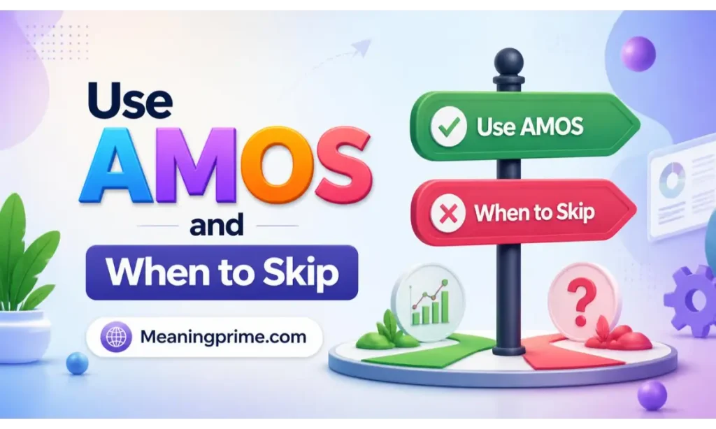 Use AMOS and When to Skip