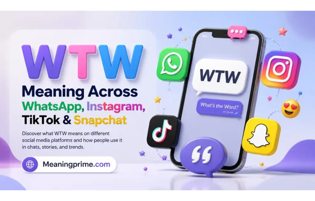 WTW Meaning Across WhatsApp, Instagram, TikTok & Snapchat