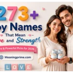 Boy Names That Mean Love and Strength