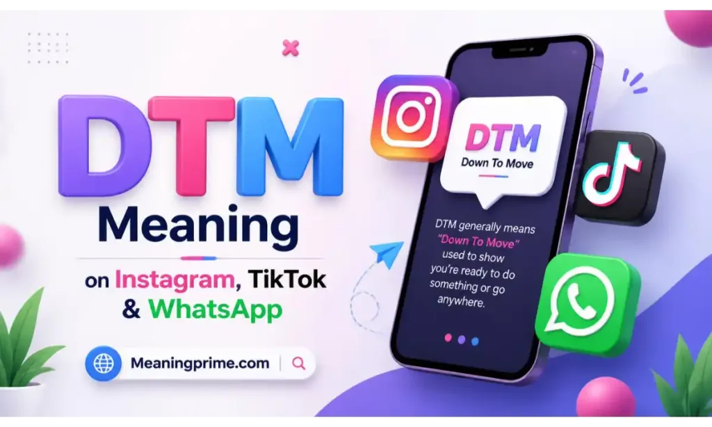 DTM Meaning on Instagram, TikTok & WhatsApp