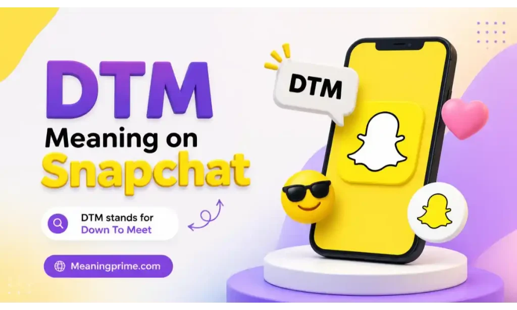 DTM Meaning on Snapchat