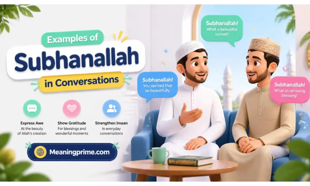 Examples of Subhanallah in Conversations
