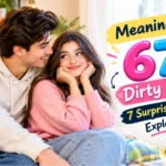 Meaning of 67 in Dirty Mind