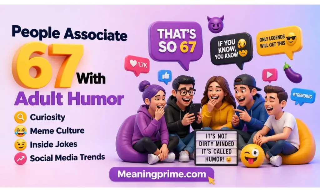 People Associate 67 With Adult Humor