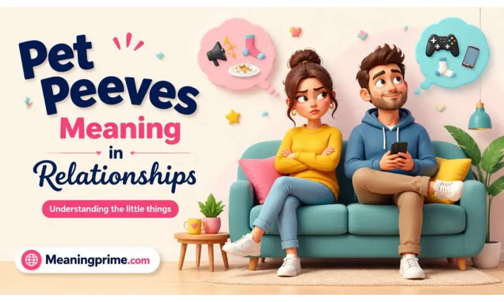 Pet Peeves Meaning in Relationships