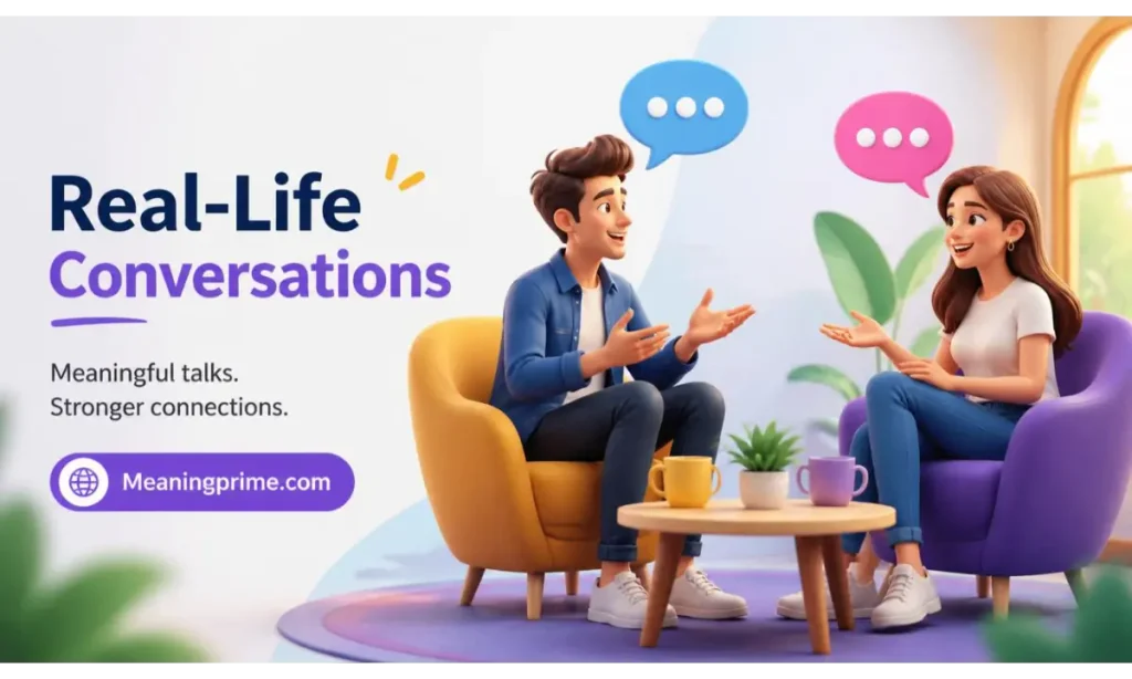 Real-Life Conversations