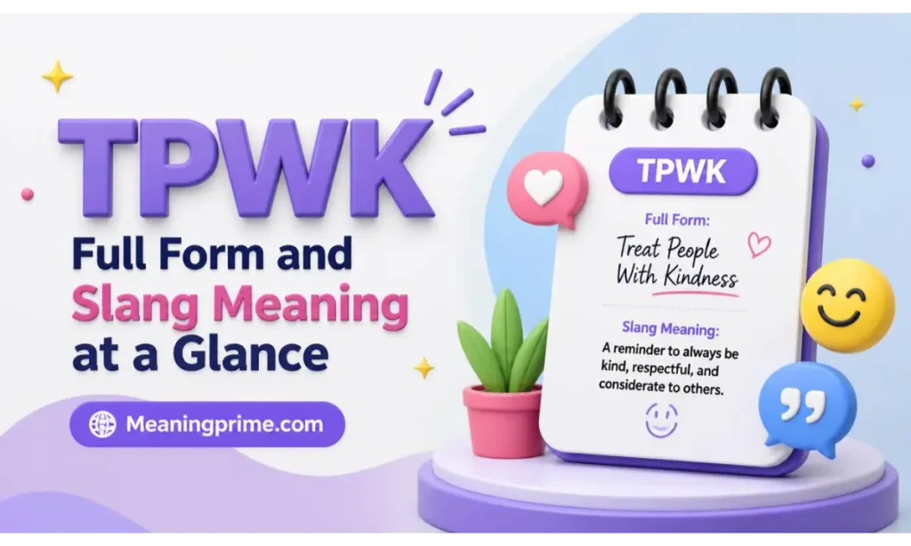 TPWK Full Form and Slang Meaning at a Glance