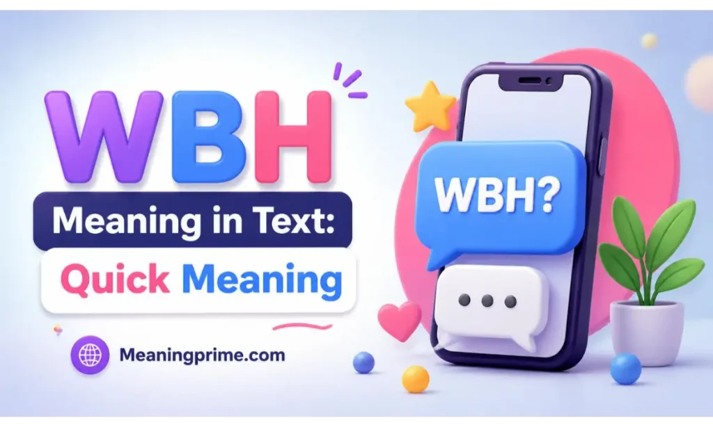 WBH Meaning in Text Quick Meaning